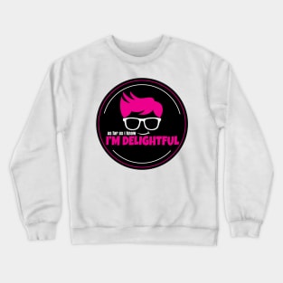 I'm Delightful Crewneck Sweatshirt